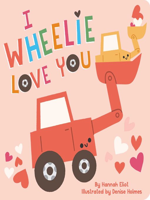 Title details for I Wheelie Love You by Hannah Eliot - Wait list